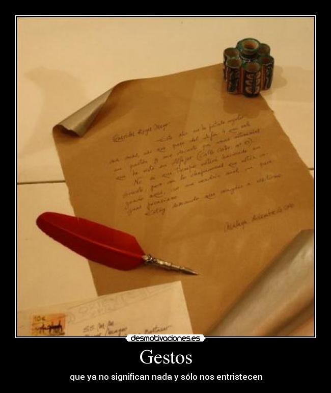 Gestos - que ya no significan nada y sólo nos entristecen