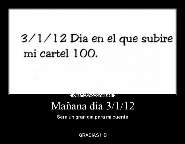 Mañana dia 3/1/12 - Sera un gran dia para mi cuenta


GRACIAS ! :D