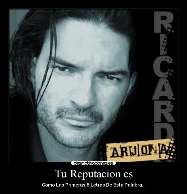 Tu Reputacion es - Como Las Primeras 6 Letras De Esta Palabra...