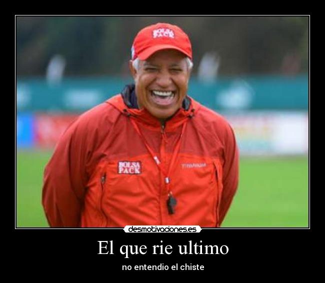 El que rie ultimo -