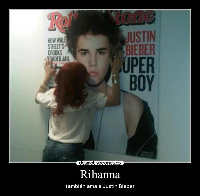 carteles justin bieber rihanna desmotivaciones