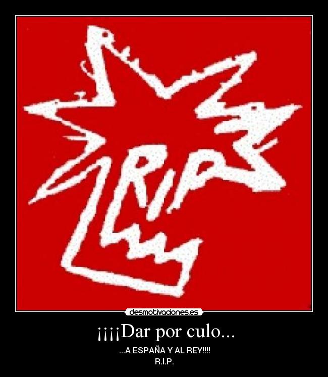 ¡¡¡¡Dar por culo... -