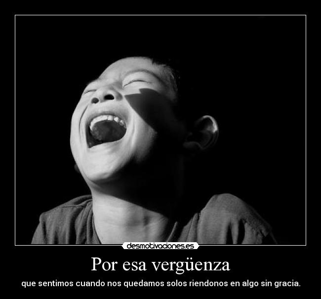 Por esa vergüenza -