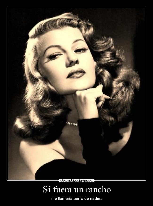 Si fuera un rancho - me llamaría tierra de nadie..