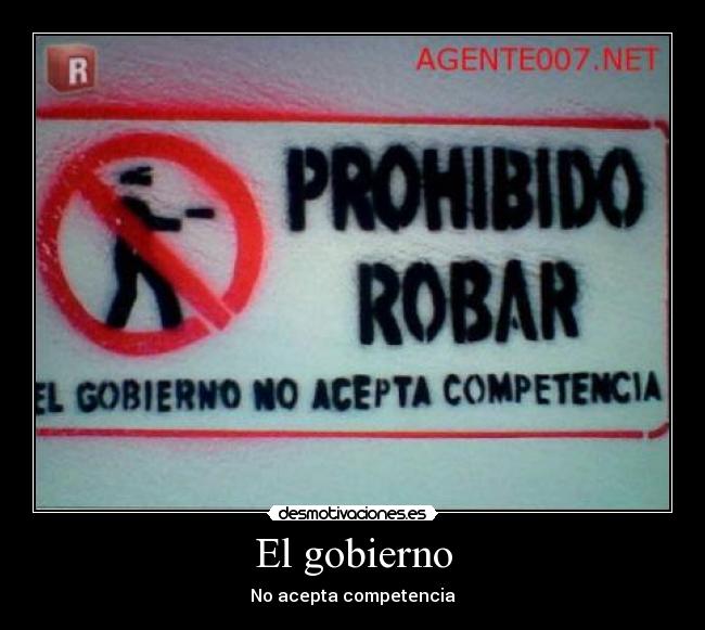 El gobierno - No acepta competencia