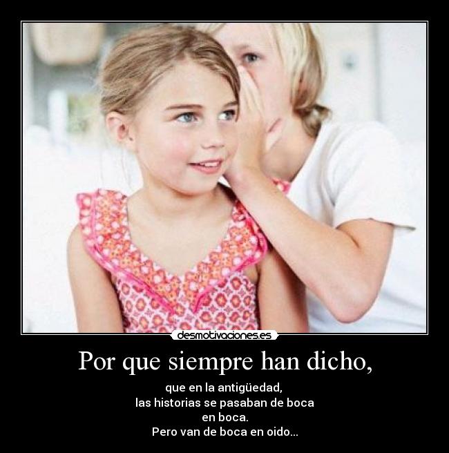 Por que siempre han dicho, - 