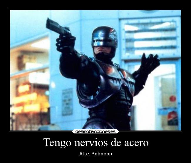 carteles robocop nervios acero desmotivaciones