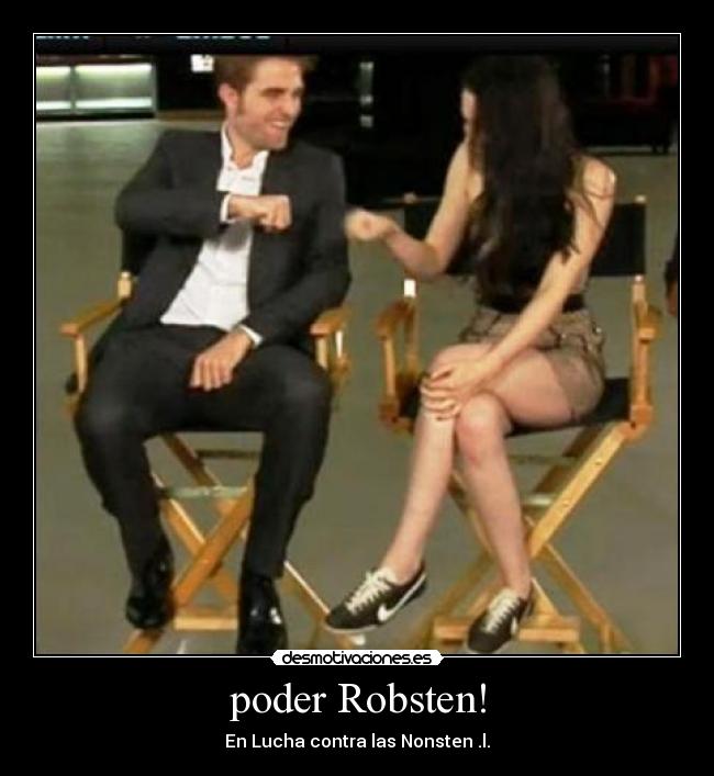 poder Robsten! -