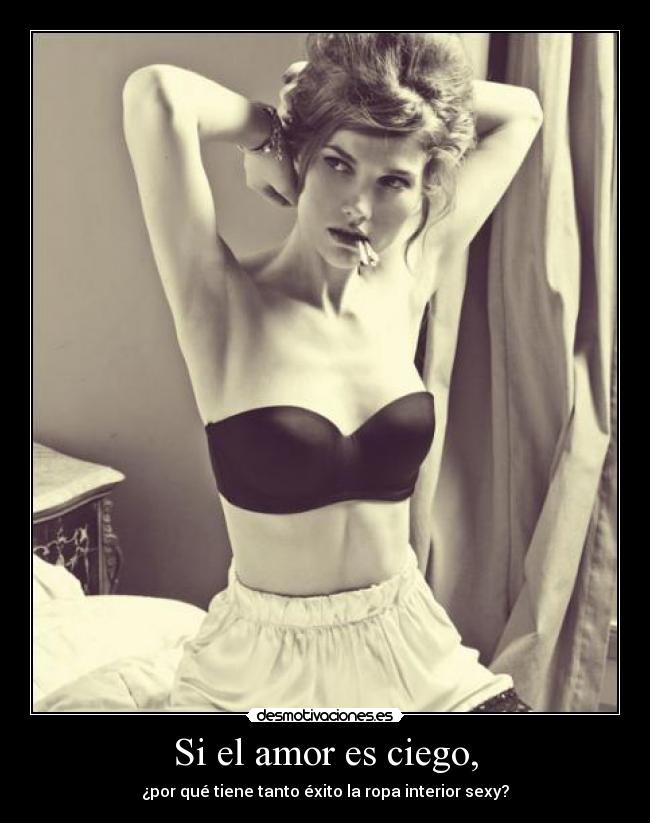 Si el amor es ciego, - 