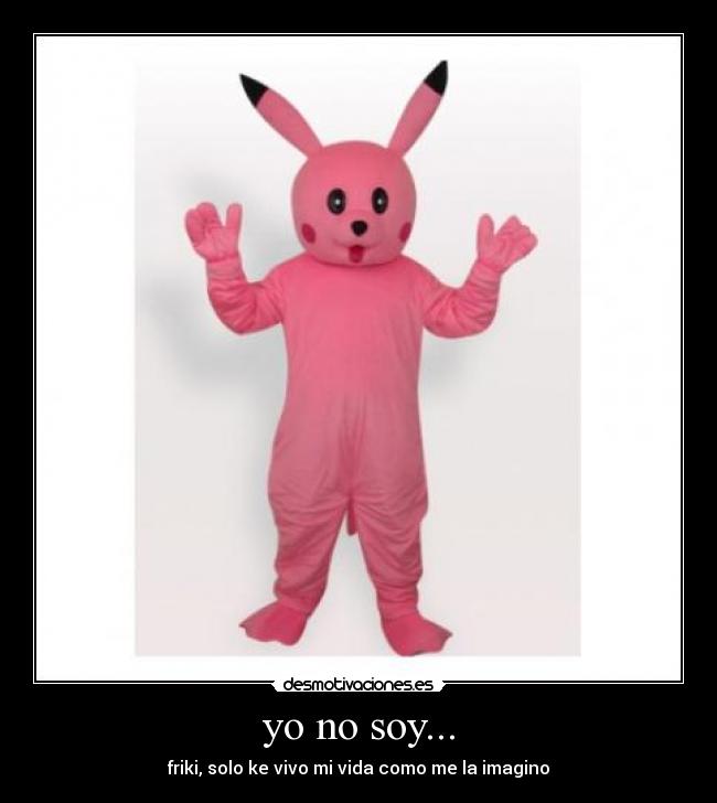 yo no soy... -