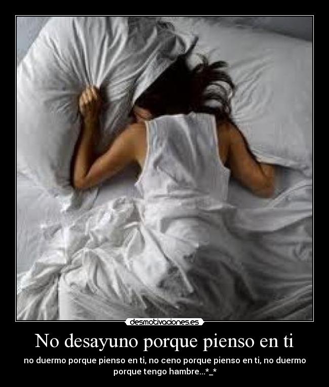 No desayuno porque pienso en ti - 