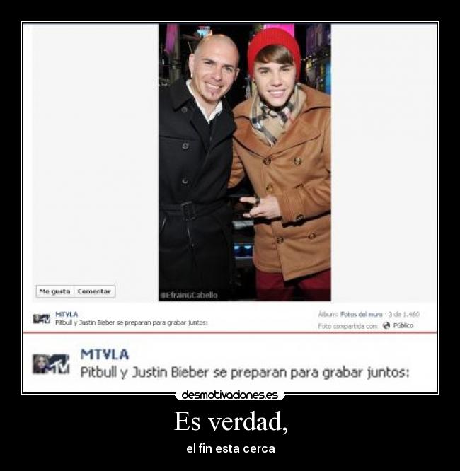 Es verdad, - el fin esta cerca