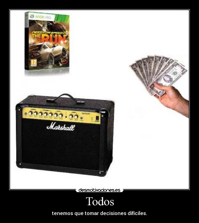 Todos - tenemos que tomar decisiones difíciles.