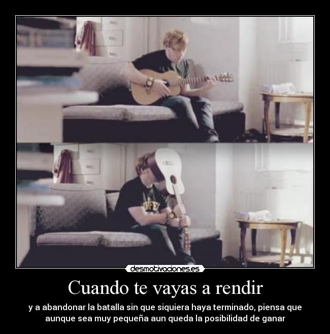 Cuando te vayas a rendir - 
