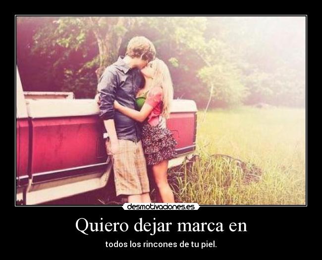 Quiero dejar marca en - 