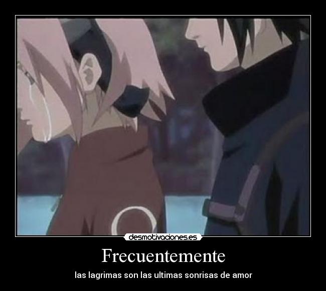 Frecuentemente - las lagrimas son las ultimas sonrisas de amor