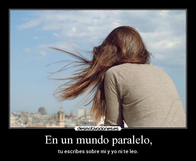 En un mundo paralelo, -