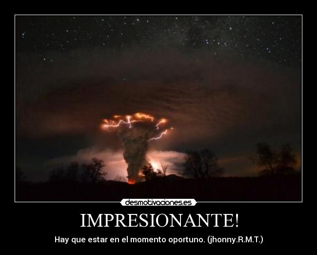 IMPRESIONANTE! - Hay que estar en el momento oportuno. (jhonny.R.M.T.)