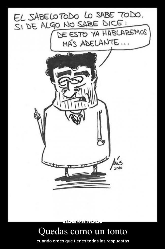 carteles tonto quedas como tonto sabelotodo desmotivaciones