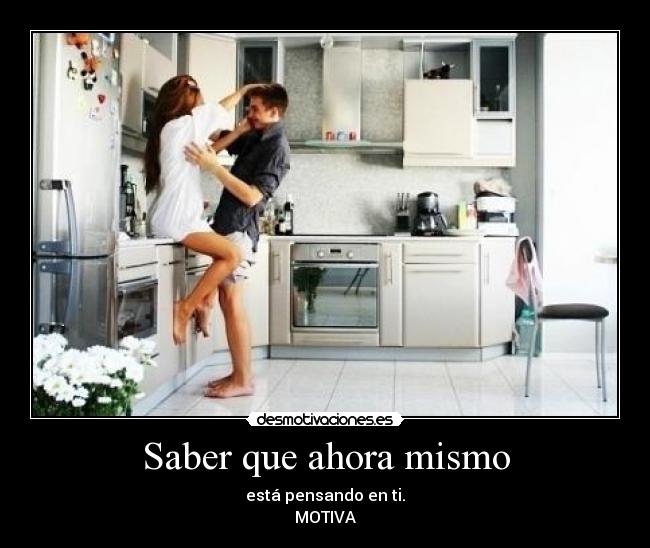 Saber que ahora mismo -