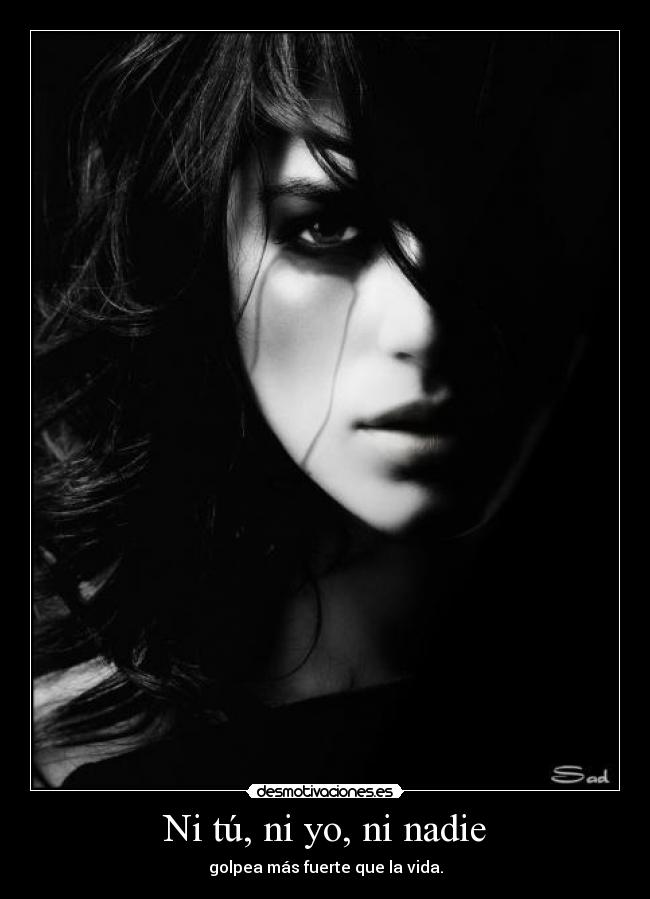 Ni tú, ni yo, ni nadie - 