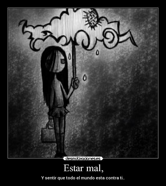 Estar mal, -