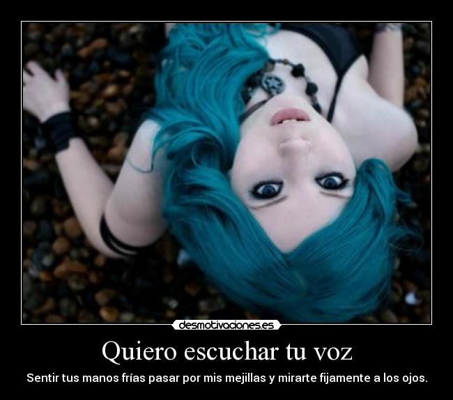 Quiero escuchar tu voz -