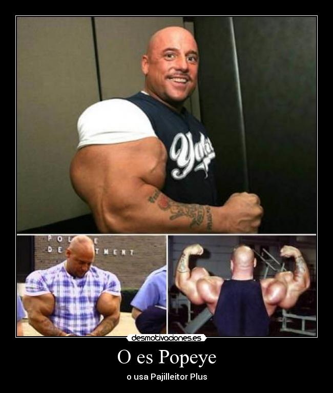 O es Popeye - o usa Pajilleitor Plus