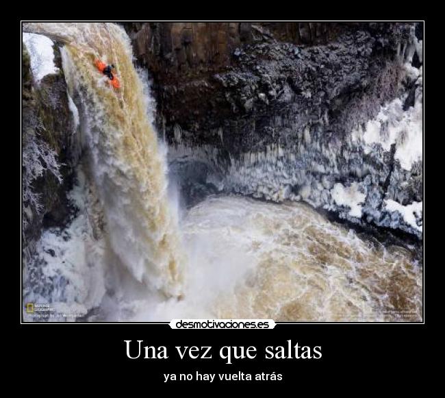 carteles una vez que saltas hay vuelta atras mexico expedicon kayak victor alvarez desmotivaciones