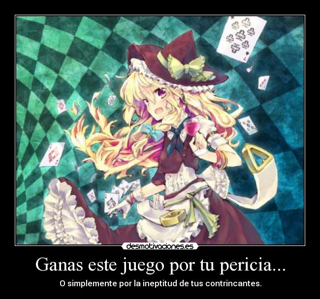 Ganas este juego por tu pericia... - 