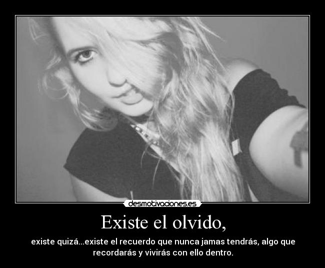 carteles olvido recuerdo algo que nunca tendras desmotivaciones