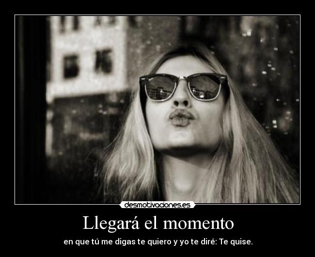Llegará el momento - 