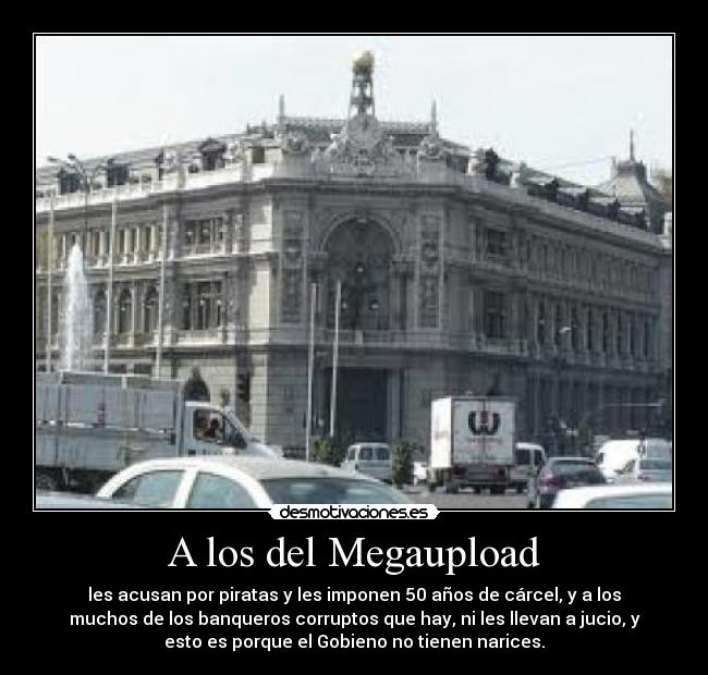 A los del Megaupload -