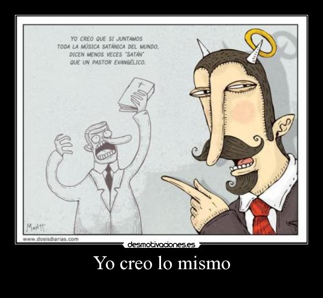 Yo creo lo mismo - 