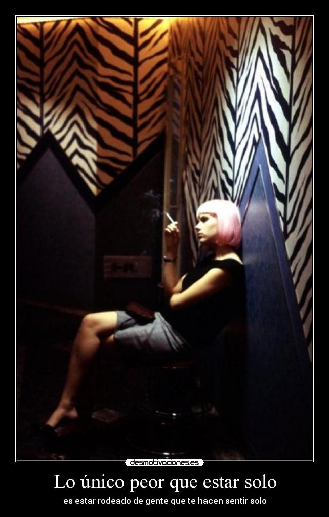 Lo único peor que estar solo - 