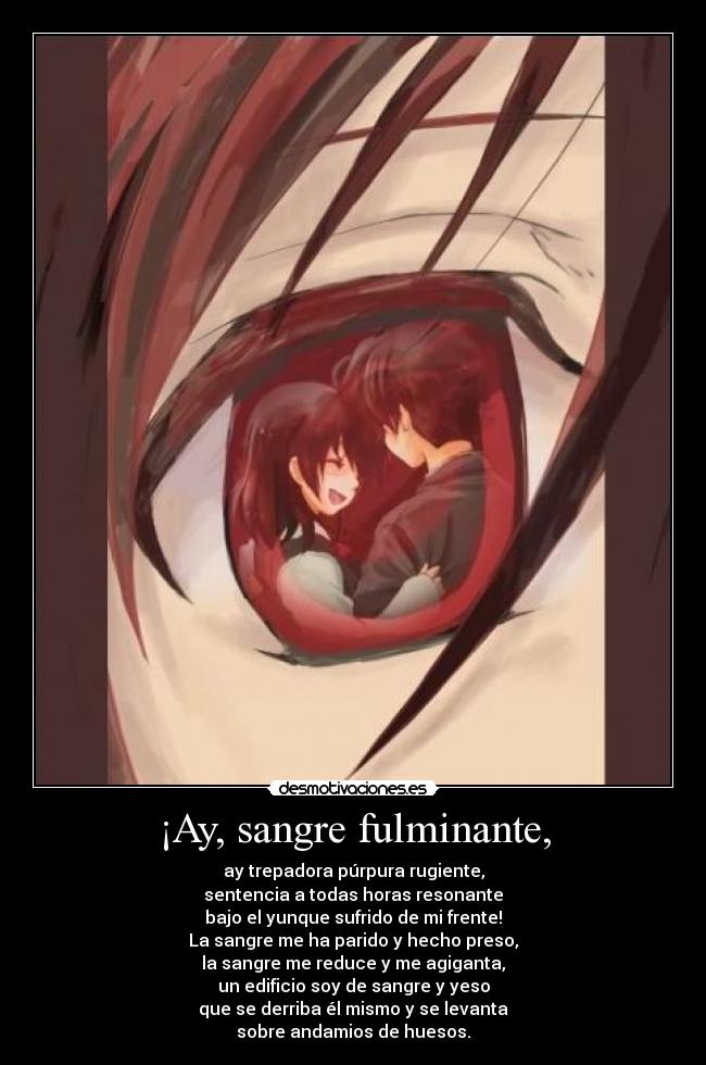 ¡Ay, sangre fulminante, -