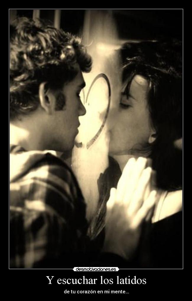 Y escuchar los latidos - 