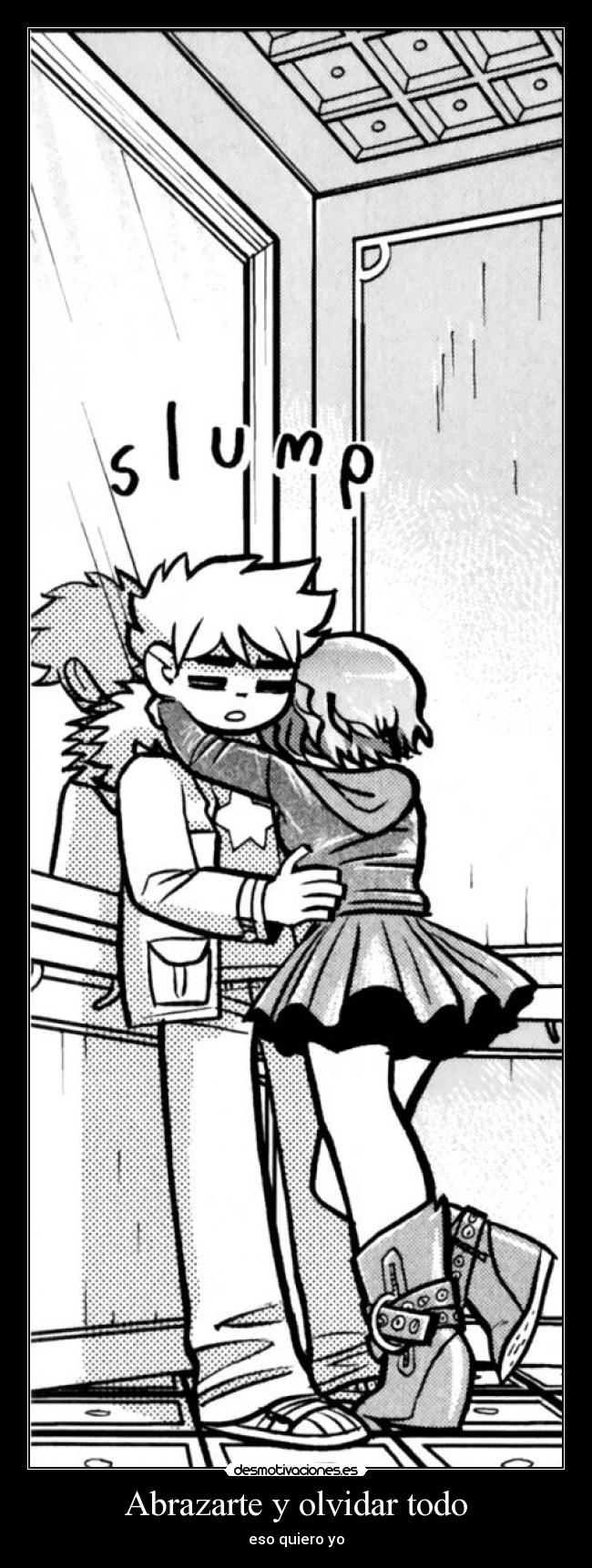 Abrazarte y olvidar todo -