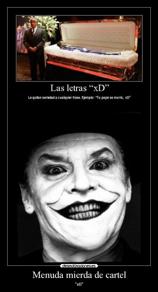 carteles eidos que cabron eres jack nicholson joker risa respuesta padre muerte seriedad desmotivaciones