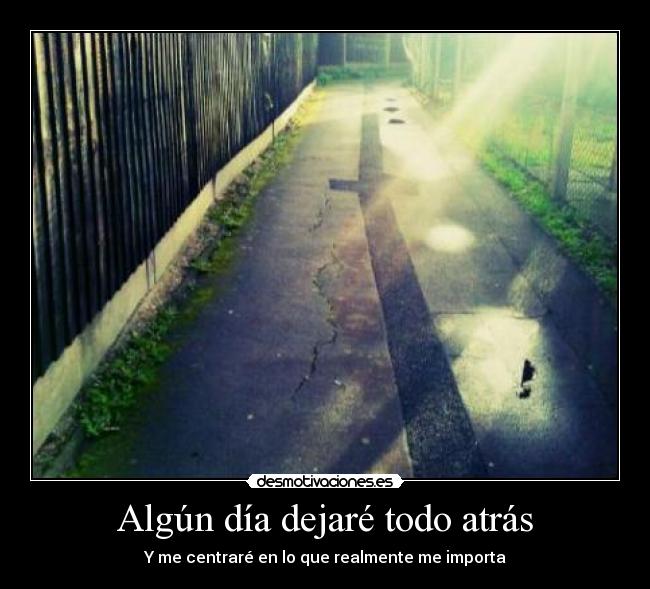 Algún día dejaré todo atrás - 