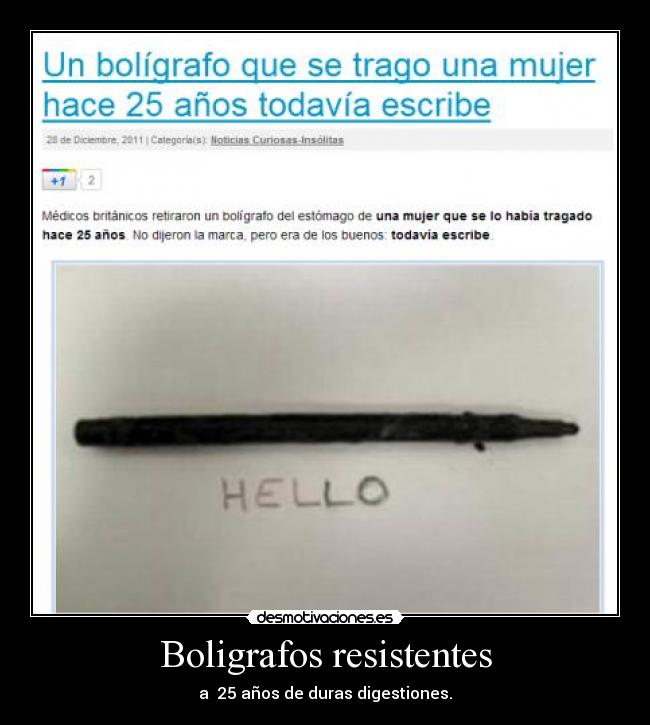 Boligrafos resistentes - a 25 años de duras digestiones.