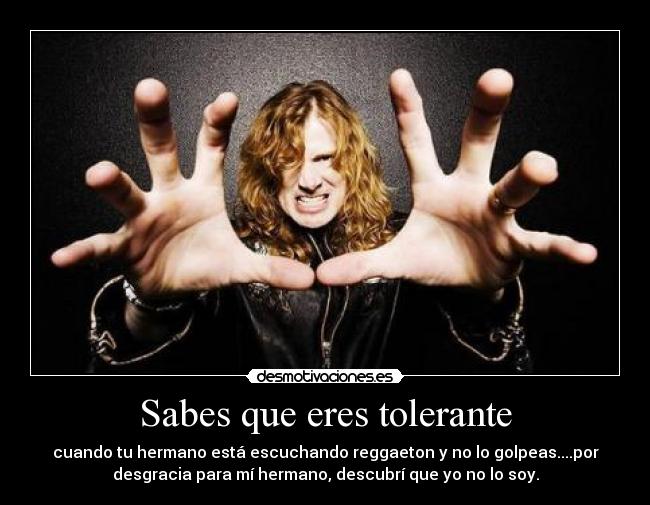 Sabes que eres tolerante -