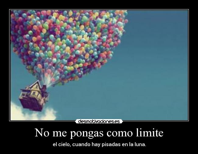 No me pongas como limite -