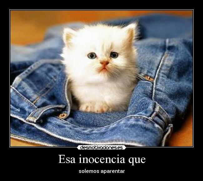 Esa inocencia que - 