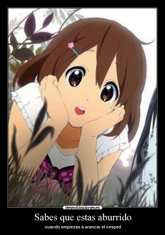 Sabes que estas aburrido -
