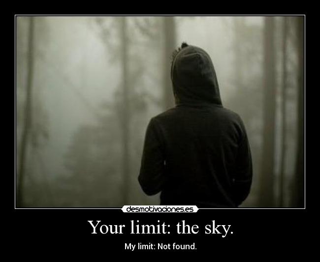 Your limit: the sky. -