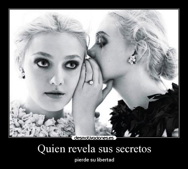 Quien revela sus secretos -