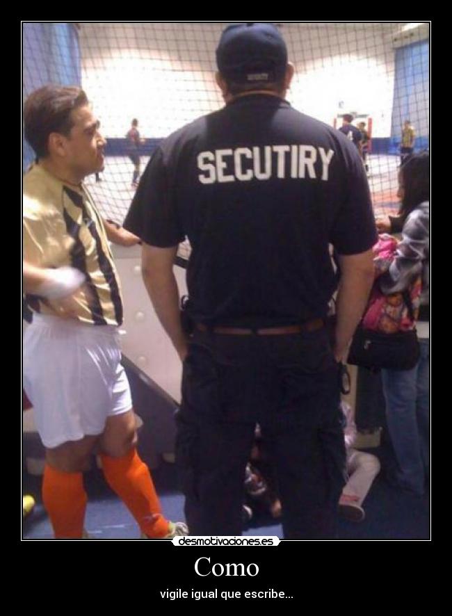 Como - vigile igual que escribe...