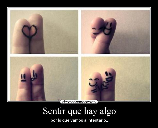 carteles sentir que hay algo por que vamos intentarlo desmotivaciones