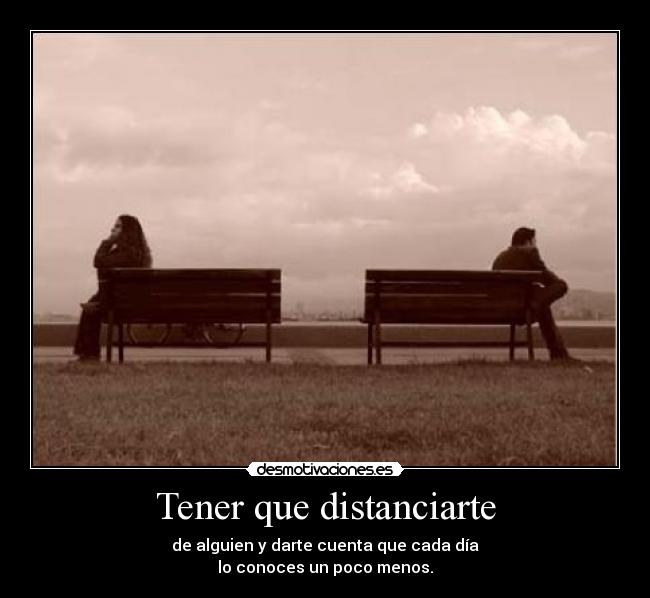 Tener que distanciarte -